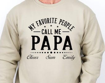 My Favorite People Call Me Papa Sweatshirt,Papa Est 2026 Sweater, Custom Dad Pullover Kids Name, Fathers Day Gift