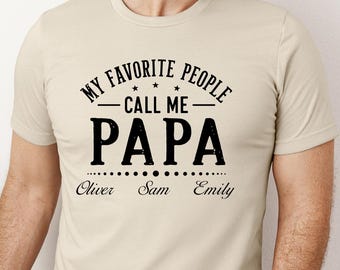 My Favorite People Call Me Papa Shirt,Papa Est 2026 Shirt, Custom Dad Shirt Kids Name, Fathers Day Tee