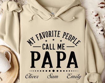 My Favorite People Call Me Papa Hoodie,Papa Est 2026 Hoodie, Custom Dad Outfit Kids Name, Fathers Day Gift