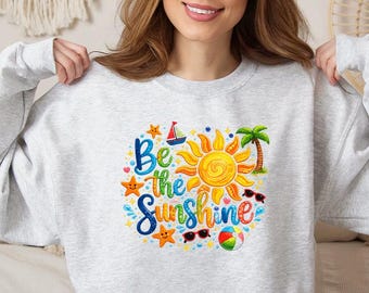 Be The Sunshine Sweatshirt, Summer Vacation Sweater, Retro Beach Graphic Pullover, Tropical Palm Tree Outfit, Sunny Vibes Gift