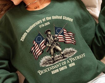 Custom Descendant of a Patriot Sweatshirt, 250th Anniversary USA 1776-2026 Sweater, Personalized Revolutionary War Veteran Gift