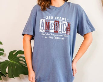 Comfort Colors Retro America 250 Shirt, God Shed His Grace On Thee T-Shirt, Vintage 1776-2026 Patriotic Tee, 4th of July Group Outfits