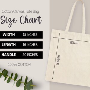 May include: Cream-colored cotton canvas tote bag with dimensions displayed: 15 inches wide, 16 inches long, and a 20-inch handle. The text "Size Chart" and "100% Cotton" are also visible.