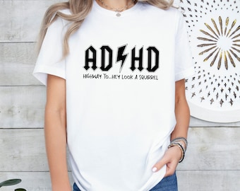Funny ADHD T-Shirt, Highway to Squirrel, Bella Canvas