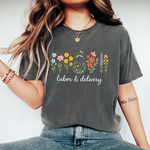 Wildflower Labor and Delivery Nurse T-Shirt: Comfort Colors RN Shirt