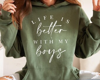 Life is Better with My Boys Hoodie: Mom Life Pullover