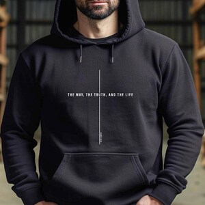 The Way The Truth The Life Hoodie, John 14:6 Christian Pullover