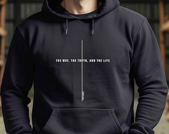 The Way The Truth The Life Hoodie, John 14:6 Christian Pullover