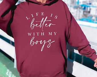 Life Is Better With My Boys Hoodie: Cozy Mom Sweatshirt