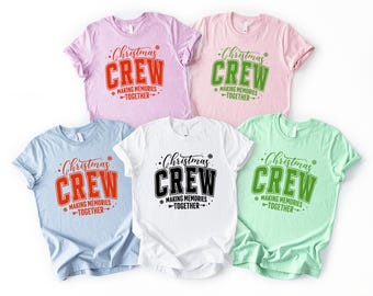Custom Family Christmas Shirt, Christmas Crew Making Memories Tee, Family Xmas Matching Outfit, Cute Xmas Family Gift