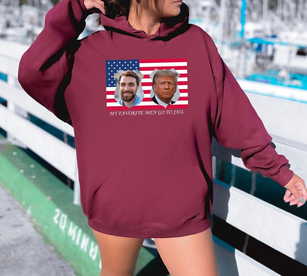 My Favorite Men Go To Jail Hoodie, Personalized Photo Hoodie, Trump 2024 Hoodie, Political Hoodie, Trump Mugshot Hoodie 2024 Election Hoodie Realtorgift