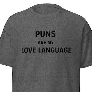 Puns Are My Love Language T-Shirt, Funny Guy Gifts, Clever Shirts Men, Birthday Gift Tee Men, Co-Worker Present tshirt, Punny Man tshirts