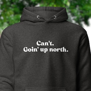 Up North Hoodie, Northern Michigan Shirt, Funny Midwest Sweatshirt, Midwestern Shirt, Midwestern Phrases Pullover, Upper Peninsula Sweater