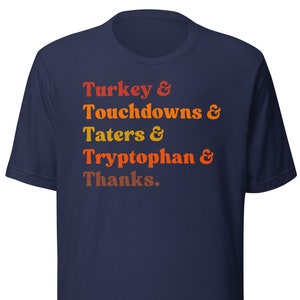 Thanksgiving Tee: Turkey, Touchdowns, Taters, Tryptophan, Thanks - Fall Holiday Shirt, Soft Cotton Blend, Various Sizes Available