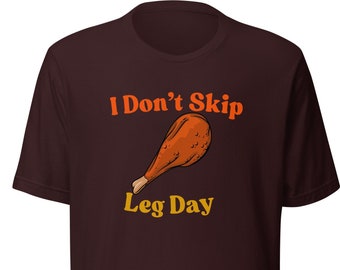 Funny Thanksgiving T-Shirt: Turkey Leg Day Humor, Soft Cotton