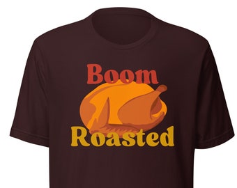 Boom Roasted Turkey Graphic Tee: Humorous Thanksgiving Shirt