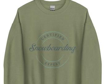 Certified Snowboarding Expert Sweatshirt, Mountain Sport Gift, Snowboarder Apparel, Soft Cotton Blend, Various Sizes