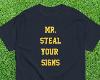 It&#39;s Mr. Steal Your Signs T-Shirt, Athletic tee, Jim Harbaugh Controversy, Funny Shirts, Mister Connor Stalions, Football