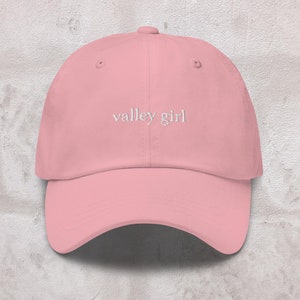 Valley Girl Hat, Embroidered Dad Hat, Valley Girl Baseball Cap, Valleyspeak Baseball Hat, SFV, Encino, Reseda, Woodland Hills, Canoga Park