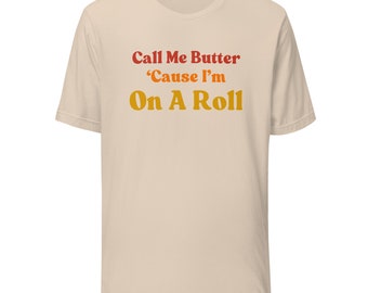Butter On A Roll Thanksgiving Tee - Fall Foodie Quote Shirt