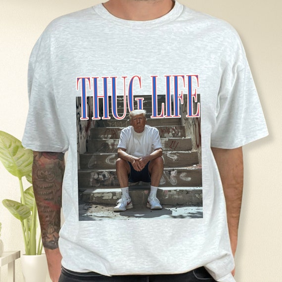 Thug Life Tshirt, Trump Shirt, Unisex Tshirt, 2024 Politician Shirt, Funny  Graphic Tee, Republican, Gift for Him and Her, Donald Daddy - Etsy