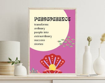 May include: A motivational poster with a pink background and a yellow circle with the text "PERSEVERANCE transforms ordinary people into extraordinary success stories". The circle is partially obscured by a red seashell with a pearl inside. There are small blue and green fish swimming around the circle.