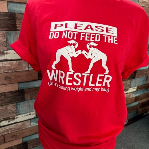 Please do not feed the wrestler shirt,  Wrestling Shirt, Wrestler Gift, Wrestler T-Shirt, wrestling tee, Girl Wrestler gift, Wrestling girl