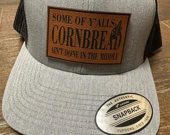 Some of y'alls cornbread ain't done in the middle Patch, Funny Hat Patch, Leatherette Patch, laser engraved patch, patches, gage gift, gift