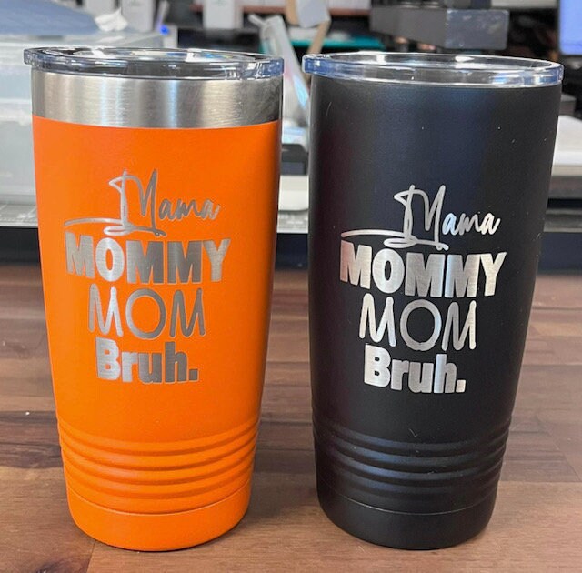 Mama Mommy Mom Bruh Engraved Tumblers - LemonsAreBlue