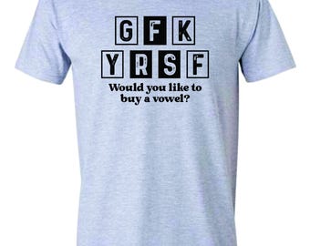 Would You Like To Buy A Vowel DTF, Funny Censored Humor Tee, Go F*ck Yourself DTF Transfer,  Sarcastic Game Show DTF Transfer T-Shirt, dtf