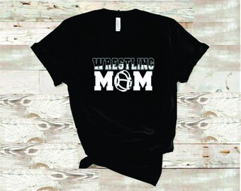 Wrestling Mom shirt,  Wrestling Shirt, Wrestler Gift, Wrestler T-Shirt, wrestling tee, Funny wrestling shirt, wrestling mom