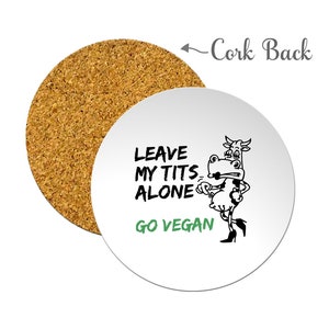 Vegan Coasters with Cork Back Leave my Ts alone image 1