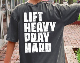 Comfort Colors® Lift Heavy Pray Hard Shirt, Christian Themed Shirt, Trendy Christ Gym Buddy Tee, Gift For Christian Bff, Christian Gym Shirt