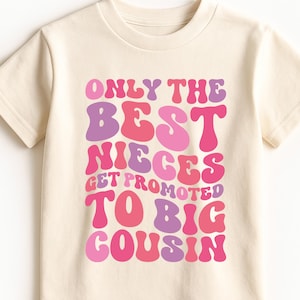Only The Best Nieces Get Promoted To Big Cousin Shirt and Onesie®, Niece Toddler & Youth Shirt, Big Cousin Shirt, Cool Cousins Club T-shirts