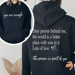 You are Enough, Dear Person Behind Me Two Sided Hoodie, Positivity Sweatshirt Gift, Suicide Prevention Sweatshirt, Back and Front Sweatshirt