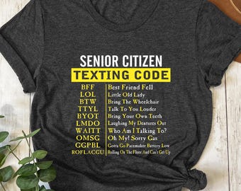 Senior Citizen Texting Code Shirt, Funny Text Message Grandparents Gifts, Retired Life Tee, Yellow Logo Tee BFF, Shirt Gift For Grandparents