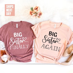 Big Sister Finally, Big Sister Again, Baby Shower Gift, Promoted To Big Sister, Matching Sibling Shirt, Big Sister Shirt, Baby Announcement