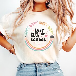 Happy Last Day Of School T-shirt, Last Day Of School Shirt, Teacher T-shirts, Teacher Off Duty Gift Shirt, Teacher Shirts Last Day Of School