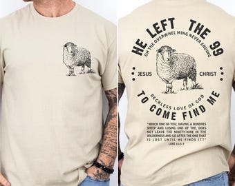 Christian Men's Shirt, He Left 99 to Come Find Me Shirt, Bible Verse Tee, Religious Shirt for Men, Christian Shirt, Inspirational Faith Tees