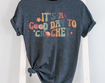 It's A Good Day To Crochet T-shirt, Crochet Lover Shirt, Funny Crochet Shirts, Funny Crafter Gift T-shirt, Women Gift T-shirts, Women Shirts