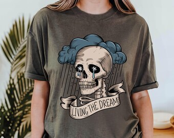Living The Dream Skull Shirt, Skeleton Graphic Tee, Retro Grunge Garment Dyed Shirt, Boho Hippie Aesthetic Shirt, Skull Shirt, Dream T-Shirt