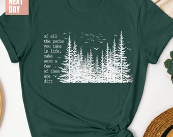 Of All The Paths You Take shirt, Camping shirt, Hiking Shirt, Outdoors Shirt, camping gift, forest shirt, wild life shirt, Backpacking shirt