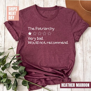 The Patriarchy Bad Review Shirt, Feminist Shirt, Anti Patriarchy Tee, Girl Power Shirt, Equality Shirt, Human Rights Tee, Women Rights Shirt