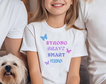 Strong Brave Smart Kind T-shirt, Best Girl Gift, Great Tween Gift, Girl Power Tee,
