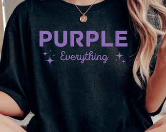 Purple Everything T-shirt, Funny Purple T Shirt Gift