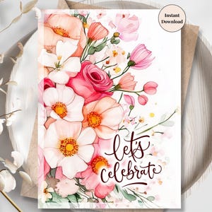 Afdrukbare kaart Laten we vieren – aquarel bloemenkaart voor liefdesjubilea, bruiloften of romantische mijlpalen | Prachtige bloemen voor haar