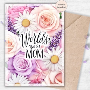 World’s Best Mom Printable Card – Bold Watercolor Floral Design with Roses and Daisies for Mother’s Day, Birthday, or Any Day | Moms Gift