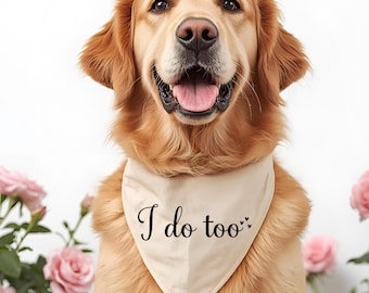 Wedding dog bandana SVG PNG, dog wedding attire, I do too SVG, bandana for wedding photoshoot, digital download, dog engagement announcement