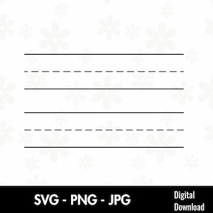 May include: Black and white handwriting practice paper with solid and dashed lines. The bottom of the image has the text "SVG - PNG - JPG" and "Digital Download". The background has a pattern of white flowers.