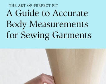 A Guide to Accurate Body Measurements for Garment Sewing | E-Book | Sewing Course | Sewing 101 | Garment Sewing | Digital Download